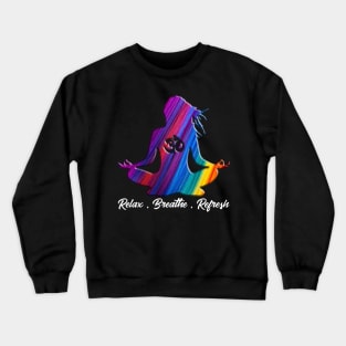 relax breathe refresh Crewneck Sweatshirt